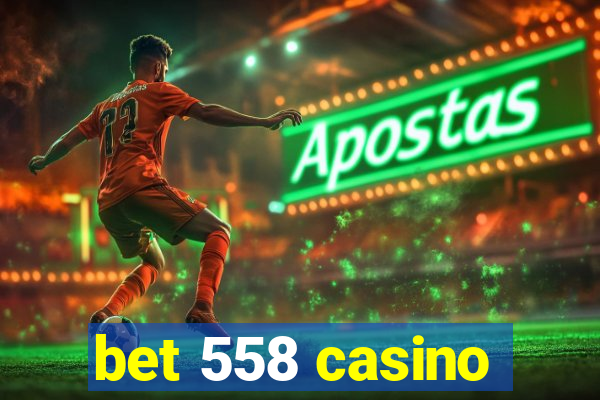 bet 558 casino